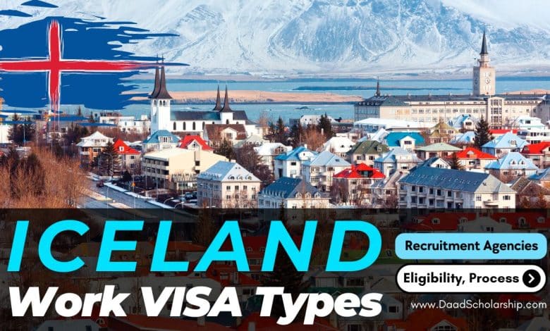 Iceland Work VISA Types in 2024 With Recruitment Agencies, Eligibility, and Process